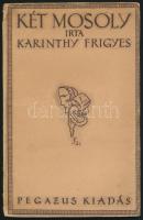 Karinthy Frigyes: Két mosoly. Wien, 1922, Pegazus-ny., 78+2 p. Első kiadás. Kiadói illusztrált papírkötés, kissé szakadt borítóval.
