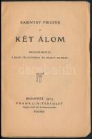 Karinthy Frigyes: Két álom. Mozgóképjátékk. Három felvonásban és három filmben. Bp.,1923,Franklin, 4...