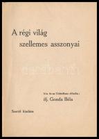 ifj. Gonda Béla: A régi világ szellemes asszonyai. Bp., é.n. Szerzői. Újrakötött papírkötésben