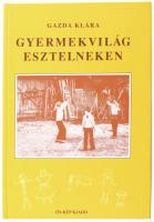 Gazda Klára: Gyermekvilág Esztelneken. Bp., 2008, ős-Kép Kiadó. 2. kiadás. Kartonált papírkötés.