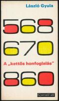 László Gyula: A kettős honfoglalás. 1. kiadás. Bp., 1978. Magvető. Kiadói papírkötésben