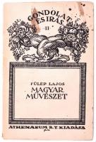 Fülep Lajos: Magyar művészet. Első kiadás. Felvágatlan. Bp., 1923. Athenaeum. Kiadói papírkötésben