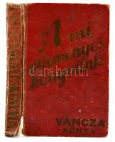 A mi süteményes könyvünk. Váncza könyv. Bp.,1936, Váncza és Társa. Tizennegyedik, háromszorosra bővített kiadás. Kiadói szakadozott félvászon-kötés, gerincnél kissé levált, kopottas állapotban.