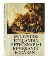 Paul Zumthor: Hollandia hétköznapjai Rembrandt korában. Bp.,1985, Gondolat. Fekete-fehér és színes fotókkal illusztrált. Kiadói egészvászon-kötés, kiadói papír védőborítóban, jó állapotban.
