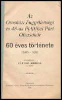 Zatykó András: Orosházi Függetlenségi és 48-as Politikai Párt Olvasókör 60 éves története (1868-1928...