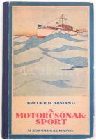 Breuer B. Armand: A motorcsónaksport. Elméleti és gyakorlati utasítások a motorcsónak vezetésére és motorkezelésre. Bp., 1923, Atheaneum. Félvászon kötésben
