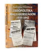 Nathaniel Katzburg: Zsidópolitika Magyarország. 1919-1943. Hungarica Judaica 2. Bp., 2002., Bábel. Kiadói egészvászon-kötés, kiadói papír védőborítóban.