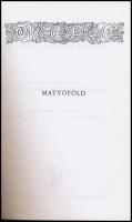 Dala József-Erdélyi Tibor: Matyóföld. A híres Mezőkövesd. Az egészségügyi részt írták: Dr. Benyő End...