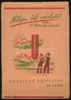 cca 1930 Aujeszk László: Milyen idő várható? Korszerű könyvtár. Bp. é.n. Rejődy Ö. 32p.,Naptárszerűen kihajtható, variálható táblázatok. Kiadói papírkötésben. Sok reklámmal