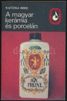 Katona Imre: A magyar kerámia és porcelán. Bp., 1978, Képzőművészeti Alap Kiadóvállalata, Bp. Kiadói papírkötésben, szép állapotban