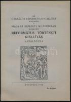 1934 Az Országos Református Kiállítás alkalmára a Magyar Nemzeti Múzeumban rendezett református történeti kiállítás katalógusa. Bp.,1934, Sárkán-ny. Kiadói papírkötés.