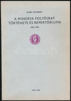 Huber Kálmánné: A Minerva folyóirat története és repertóriuma. 1922-1944. Pécs, 1986, Baranya Meyei Könyvtár. Kiadói papírkötés. Megjelent 1000 példányban.