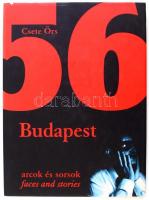 Csete Örs: 1956 - Budapest. Arcok és Sorsok. Faces and Stories. Bp.,1999, Magyar Napló. Magyar és angol nyelven. Kiadói egészvászon-kötés, kiadói papír védőborítóban.