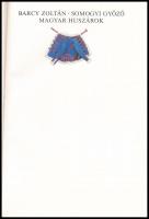 Barczy Zoltán-Somogyi Győző: Magyar huszárok. Somogyi Győző rajzaival. Bp., 1987, Móra. Kiadói karto...