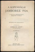 Hermann Győző: A koppenhágai Jamboree 1924. Bp., 1924. Magyar Versenycsapat. Kiadói papírkötésben, s...
