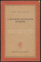 Karl Mannheim: A jelenkori szociológia feladatai. Fordította Zoltán József. Bp., 1945, Egyetemi-ny., 43 p. Kiadói papírkötés.