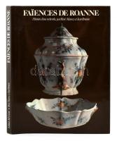 René Mancey: Faiences de Roanne. H.n., 1982, J.Cuenot. Kiadói kartonált kötésben, kiadói papír védőborítóban.