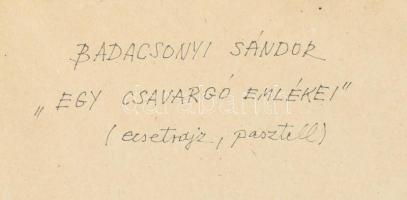 Badacsonyi Sándor (1949-2016): Egy csavargó emlékei, 1985. Ecsetrajz, pasztell, papír, jelzett. A há...
