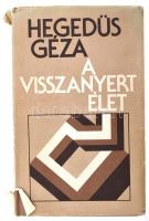 Hegedűs Géza: A visszanyert élet. Bp., 1989, Szépirodalmi. Szerző által dedikált, kiadói kartonált k...