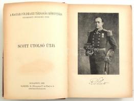 Scott utolsó útja. Magyar Földrajzi Társaság Könyvtára. Bp.,1923, Lampel R. (Wodianer F. és Fiai). K...