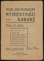 1919 Nyíregyházi Kabré. 1919. nov.: Vertse K. Andor: A rendőrbiztos úr., Konferansz. Clerk, vagy Clark?, A folékony beszédről., Hajnyírás fazónra., Kisasszony kérem!, Háztartási gondok. Nyíregyháza, 1919, Jóba Elek, 23 p. Kiadói papírkötés. A román cenzor által cenzúrázott.  Dienes István (1929-1995) régész, muzeológus névbejegyzésével.