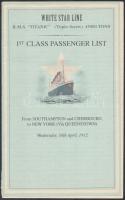 White Star Line R.M.S. Titanic 1st Class Passenger List. From Southampton and Cherbourg to New York (Via Queenstown.) Wednesday, 10th April, 1912. Modern reprint kiadás!, 6 sztl. lev.