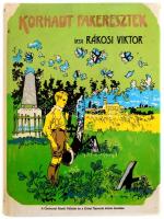 Rákosi Viktor: Korhadt fakeresztek. Képek a magyar szabadságharcról. Reprint kiadás 1989-ből. Kiadói kartonálásban.