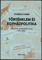 Fazekas Csaba: Történelem és egyházpolitika.Válogatott publicisztikai írások 1992-2006. Miskolc, 2006, Bíbor Kiadó. Kiadói papírkötés, szép állapotban.