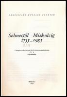 Tar Sándor, Zsámboki László: Selmectől Miskolcig 1735-1985. A magyarországi műszaki felsőoktatás meg...