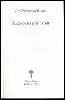 Gróf Széchenyi István: Buda- Pesti por és sár. Elszórt darabokban, vagyis Nyomozása: lak-kellemiben ...