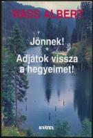 Wass Albert: Jönnek! Adjátok vissza a hegyeimet! Pomáz, 2002, Kráter. Két regény egy kötetben. Második kiadás. Kiadói papírkötésben, jó állapotban.