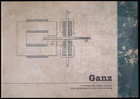Ganz - A mérőgyártás múltja és jelene, az egykori vezérigazgató aláírásával, 27p