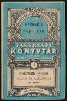 [Daniel Defoe]: Robinson Crusoe élete és kalandjai. I-III. kötet. Vasárnapi Könyvtár. III. évf. 2-4....