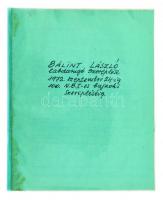1972 Bálint László (1948-) FTC és válogatott labdarúgó szereplése 1972 szeptember 24-ig, 100. N.B. I-es szerepléséig (Ferencvárossal és a nemzeti tizeneggyel), gépelt kézirat, 14 sztl. oldal