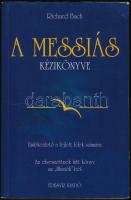 Richard Bach: A messiás kézikönyve. Emlékeztető a fejlett lélek számára. Bp., 2005, Édesvíz. Kiadói papírkötés.