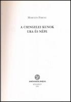Horváth Ferenc: A csengelei kunok ura és népe. Bp., 2001, Archaeolingua. Fekete-fehér, színes képekk...