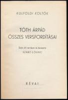 Tóth Árpád összes versfordításai. Külföldi költők. Sajtó alá rendezte: Szabó Lőrinc. Bp., 1942, Réva...