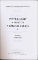 Pest-Pilis-Solt vármegye a Rákóczi-korban I. Előmukálatok Pest megye Monográfiájához 2. Közreadja: B...