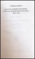 Szarka László: Szlovák nemzeti fejlődés-Magyar nemzetiség politika 1867-1918. Pozsony, 1995, Kalligr...