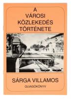 Merczi Miklós: A városi közlekedés története. Sárga villamos. Olvasókönyv. Bp, 1994, Navitas Kft. Papírkötésben, jó állapotban.
