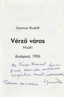 Szamos Rudolf: Vérző város. Napló, Budapest 1956. Veszprém, 2002, Viza Kft. A szerző, Szamos Rudolf ...