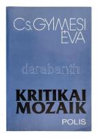 Cs. Gyimesi Éva: Kritikai mozaik. Kritikai esszék, tanulmányok (1972-1998). Kolozsvár, 1999, Polis. Kiadói papírkötés.