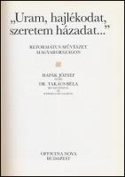Takács Béla: "Uram, hajlékodat, szeretem házadat..." Református művészet Magyarországon. H...