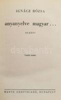 Ignácz Rózsa munkái sorozat 6 kötete: 
Anyanyelve magyar..., Született Moldovában, Családi mondakör...