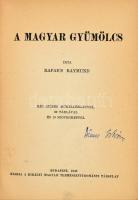 Rapaics Raymund: A magyar gyümölcs. Bp.,1940, Kir. M. Természettudományi Társulat, 350+2 p.+XXXIV t....