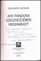 Szalontay Katalin: Ami Pandora szelencéjében megmaradt. Bp., 2010, Nap Alapítvány. Kiadói papírkötés...