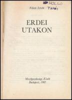 Fekete István: Erdei utakon. Bp., 1987, Mezőgazdasági Kiadó. Első kiadás. Kiadói egészvászon kötésbe...