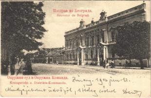 1903 Belgrade, Beograd; Kreisgericht u. Distrikts-Kommando / district court, headquarters
