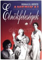 Ronald D. Gerste: Amerikai elnökfeleségek. Martha Washingtontól Hillary Clintonig. Bp., 2001, Korona. Kiadói egészvászon-kötés, kiadói papír védőborítóban.