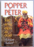 Popper Péter: Várj, amíg eljön az órád. Rekviem Indiáért. Bp., 2005, Saxum. Kiadói kartonált papírkötés, kiadói papír védőborítóban.